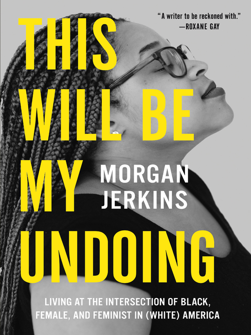 Title details for This Will Be My Undoing by Morgan Jerkins - Available